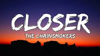 The Chainsmokers - Closer (Lyrics) ft. Halsey