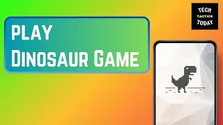 How to play Dinosaur Game on Google Chrome Mobile