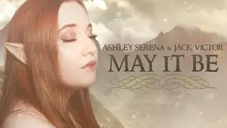 May It Be (The Lord of the Rings) - Ashley Serena & Jack Victor