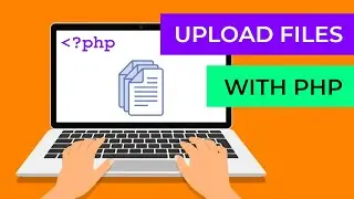 PHP File Uploads | The Complete Guide to Uploading Files Using PHP