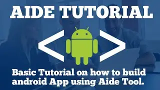 AIDE - Basic Tutorial On How To Build Android App