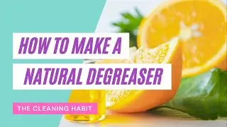 How to Make a Natural Degreaser | Cleaning Tips | Learn to Clean | Clean Kitchen