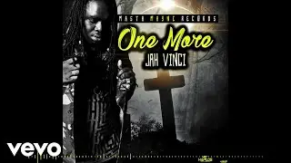 Jah Vinci - One More (Official Audio)