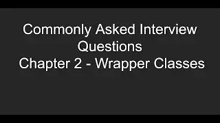 Java Interview Series #2 - Wrapper Classes in Java Interview Questions