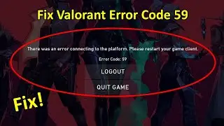 Fix Valorant Error Code 59 There was an error connecting to the platform