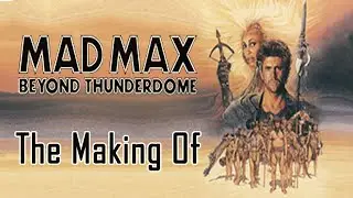 The Making Of Mad Max Beyond Thunderdome [HD]