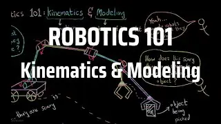 Robotics 101: Introduction to Robotics | Kinematics & Modeling | Full course for beginners