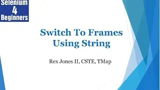 ✔ #Selenium frame (String) Switch To A Frame | (Video 31)