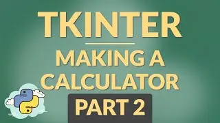 Making A Calculator In Python Using Tkinter | Part 2