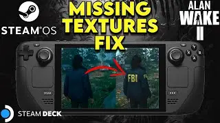 Alan Wake 2 Missing Textures Fix Steam Deck SteamOS & Easy Install Setup Guide Tutorial 