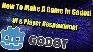 How To Create Your First Game In Godot : UI & Player Respawning!