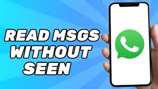 How to Read Whatsapp Messages Without Seen (2024)