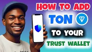 How to Add TON to Trust Wallet | Connect TON network to Trust Wallet | Enable TON on Trust Wallet