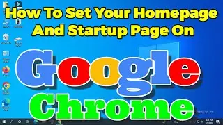 How To Set Your Homepage And Startup Page On Google Chrome