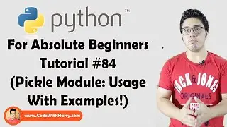 Pickle Module | Python Tutorials For Absolute Beginners In Hindi #84