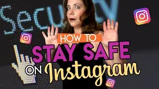 How To Stay Safe On Instagram