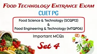 CUET PG Food Technology Entrance - Important MCQs (Set 4) | Food Science and Technology