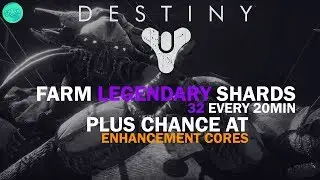 Destiny 2 - Farm legendary shards (32 Every 15-20min) CHANCE FOR MORE + Chance At Enhancement Cores