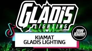 DJ KIAMAT - [ MR EWIK X GLADIS LIGHTING ]