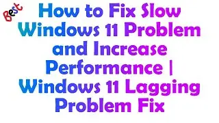 Laggy and Slow Windows 11 | Windows 11 Lag Fix | Windows 11 Lagging and Freezing | Windows 11 Lag I