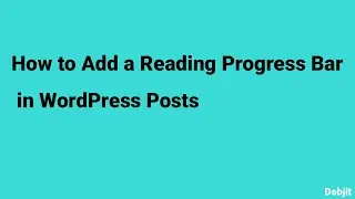 How to Add a Reading Progress Bar in WordPress Posts || reading progress bar wordpress