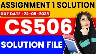 CS506 Assignment 1 Solution 2023 | CS506 Assignment No 1 by ZA Academy | CS506 Assignment No 1 2023