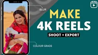 How to make 4K reels in android | Reels shoot + export | How to upload high quality reels