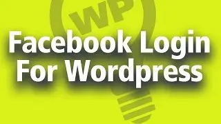 How To Integrate Facebook Login To Your Wordpress Website - And Get More Traffic