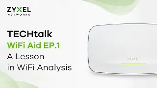 TECHtalk - WiFi Aid EP.1: A Lesson in WiFi Analysis