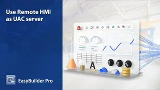 Weintek EasyBuilder Pro tutorial - 64. Use Remote HMI as UAC server