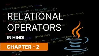 RELATIONAL OPERATORS IN JAVA CHAPTER 2 || NARESH SWAMI