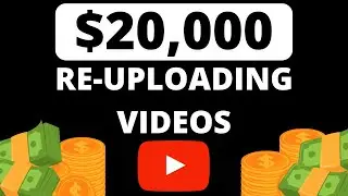 Make $20,000 On YouTube ReUploading Videos (MAKE MONEY USING AMAZON)