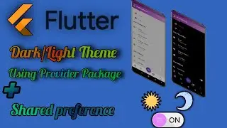 Flutter, how to implement a dark/light  theme using provider package and shared preferences