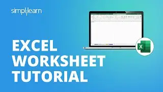 Excel Worksheet Tutorial | Beginners Guide To Excel | Excel Tutorial For Beginners | Simplilearn