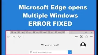 How to Fix Microsoft Edge opens multiple windows