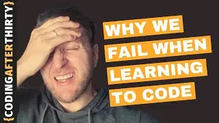 Why We Fail To Learn Coding as Self Taught Web Developers [ and what you can do about it ]