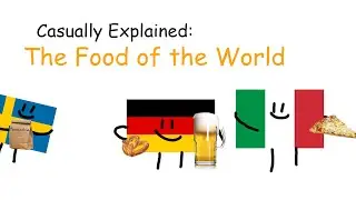 Casually Explained: The Food of the World