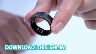 Are smart rings a better form of wearable tech? | Download This Show