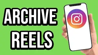 How To Archive Reels On Instagram easily