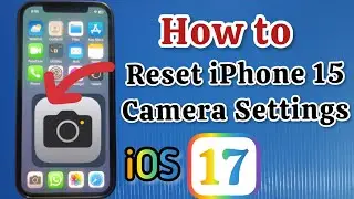 How to Reset iPhone camera settings on iPhone 15 in iOS 17 | Apple Tech World