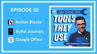 EP32 🎙️Notion Blocks, Ryder Carroll and Google Office Docs