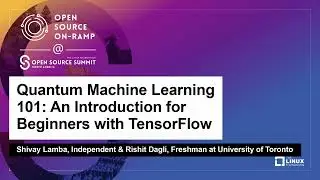 Quantum Machine Learning 101: An Introduction for Beginners with... - Shivay Lamba & Rishit Dagli