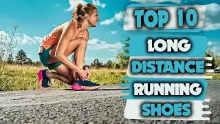 Top 10 Best Long Distance Running Shoes