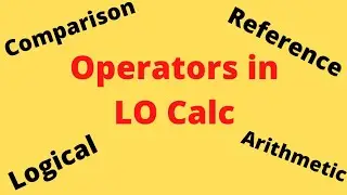 Operators in LO Calc. What are operators? How many types of operators? @simanstudies