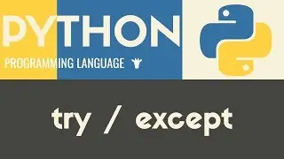 Try / Except | Python | Tutorial 27