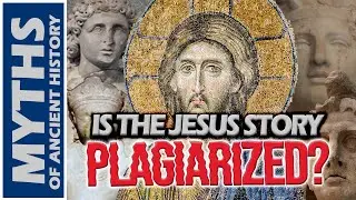 Is the JESUS Story PLAGIARIZED from Pagan Myths?