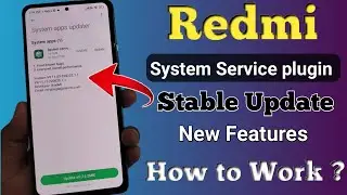 How to work system service plugin in Redmi | stable update new features add | security update