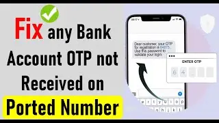 How to Fix Bank OTP not received problem on Proted out numbers | OTP code issue on MNP numbers