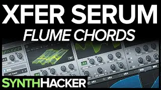 Serum Tutorial - Flume Future Bass Chord Synth