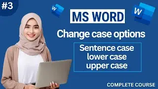 How to use Change Case Option in MS Word | Uppercase , Lowercase, Sentence Case | 2024